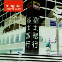 Mogwai > Young Team