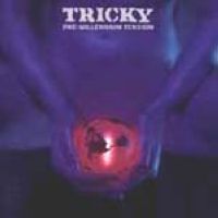 Tricky > Pre-Millennium Tension