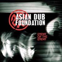 Asian Dub Foundation > Enemy of the Enemy