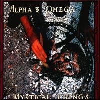 Alpha & Omega > Mystical Things