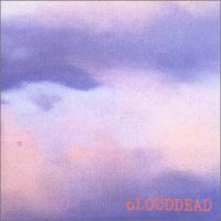 Clouddead > cLOUDDEAD