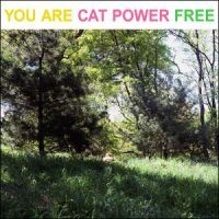 Cat Power > You are free