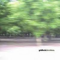 Gridlock > Formless