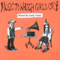 Andy Votel > Music to watch girls cry