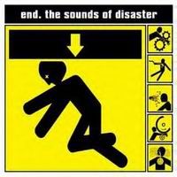 End. > The Sounds of Disaster