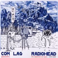 Radiohead > Com Lag EP