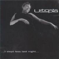 U-topia > I Slept Less Last Night