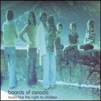 Boards of Canada > Music Has The Right To Children