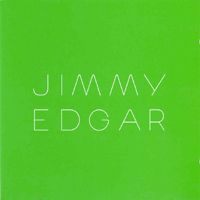 Jimmy Edgar > Bounce, Make, Model