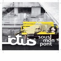 Ictus > Sous mon pont EP
