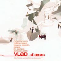 V.L.A.D. > D' rmxs
