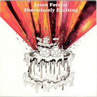 Jason Forrest > Shamelessly Exciting