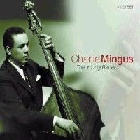 Charles Mingus > The Young Rebel