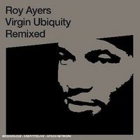 Roy Ayers > Virgin Ubiquity Remixed