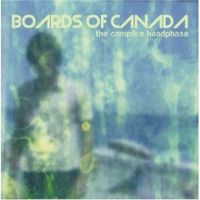 Boards of Canada > The Campfire Headphase