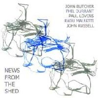 John Butcher > News from the Shed