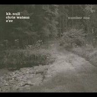 KK.NULL - Chris Watson - Z'EV > Number One
