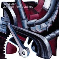 Hangedup > Clatter For Control