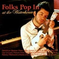 Various Artists > Folks Pop In at the Waterhouse