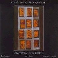 Byard Lancaster > Ancestral Link Hotel
