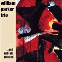William Parker > ... And William Danced