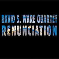 David S. Ware > Renunciation