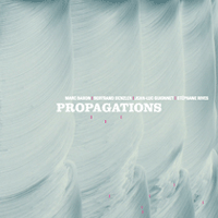 Marc Baron, Bertrand Denzler, Jean-Luc Guionnet, St�phane Rives > Propagations