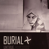 Burial > Untrue