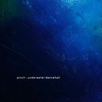 Pinch > Underwater dancehall