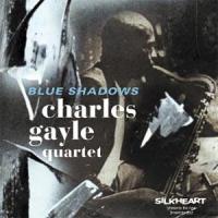 Charles Gayle > Blue Shadows
