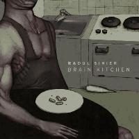 Raoul Sinier > Brain Kitchen
