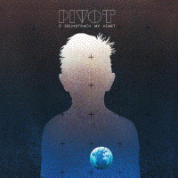 Pivot > O soundtrack my heart