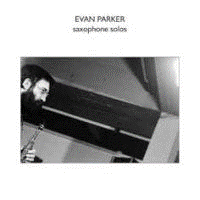 Evan Parker > Saxophone Solos