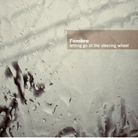 L'Ombre > Letting Go At The Steering Wheel