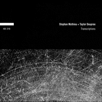 Stephan Mathieu + Taylor Deupree > Transcriptions