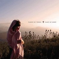 Taken By Trees > East Of Eden