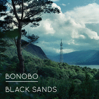Bonobo > Black Sands