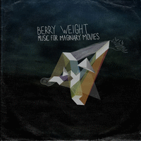 Berry Weight > Music for Imaginary Movies