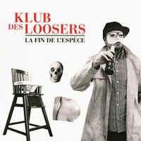 Klub des Loosers > La Fin de l'Esp�ce