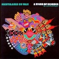 Nightmares on wax > A Word of Science